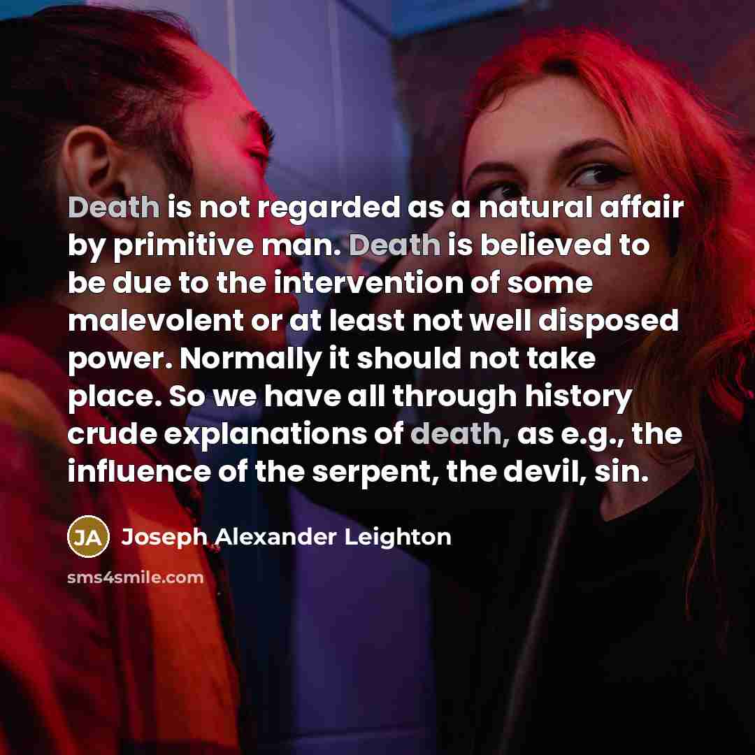 “Death is not regarded as a natural affair by primitive…” quote by Joseph Alexander Leighton