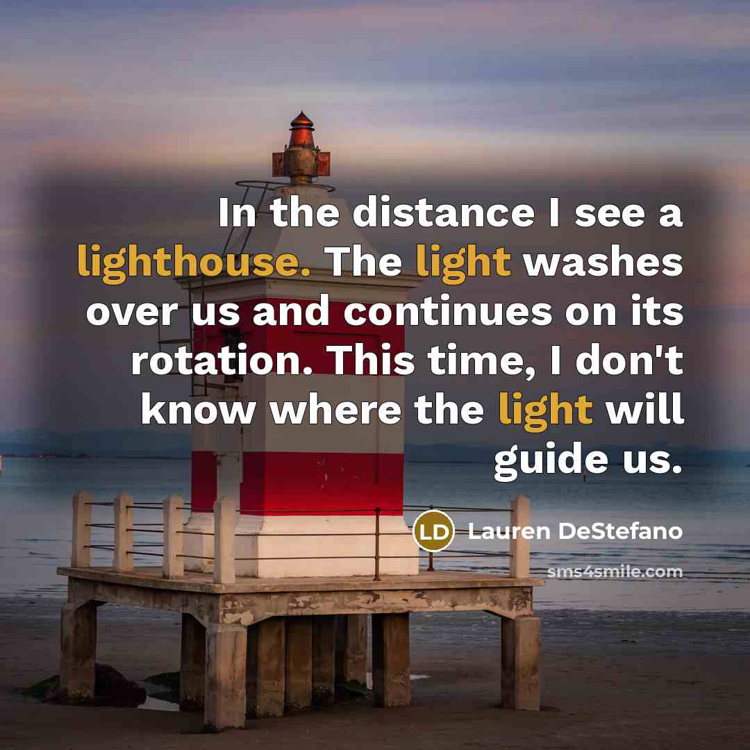 “In the distance I see a lighthouse. The light washes…” quote by Lauren DeStefano