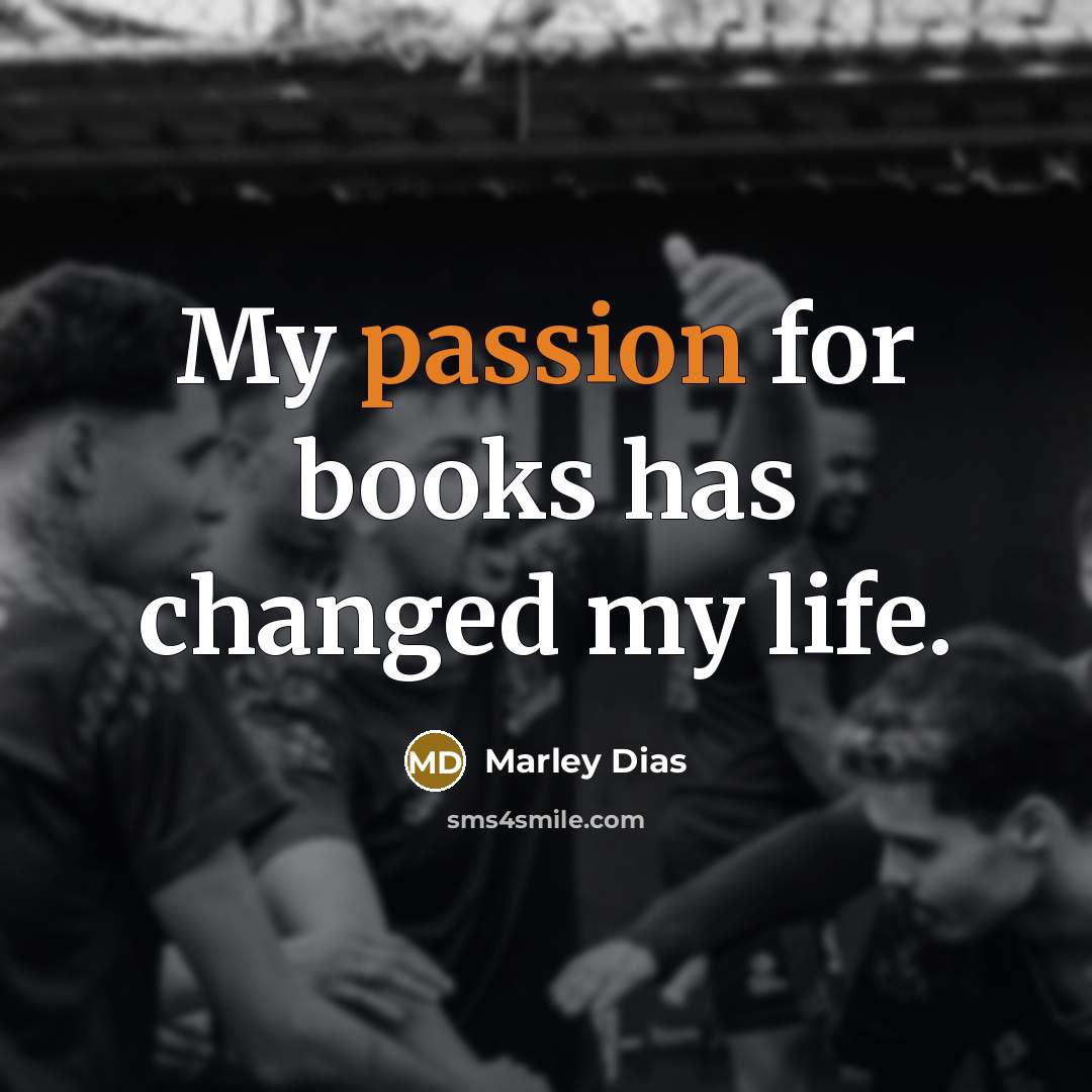 “My passion for books has changed my life.…” quote by Marley Dias