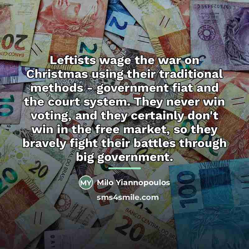 “Leftists wage the war on Christmas using their traditional methods…” quote by Milo Yiannopoulos