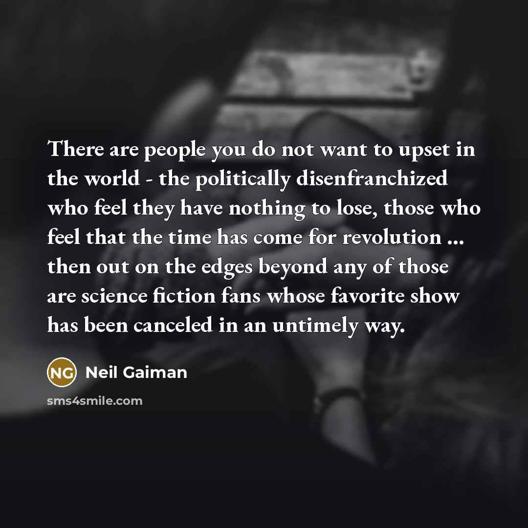 “There are people you do not want to upset in…” quote by Neil Gaiman