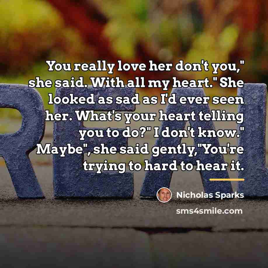 “You really love her don't you," she said. With all…” quote by Nicholas Sparks