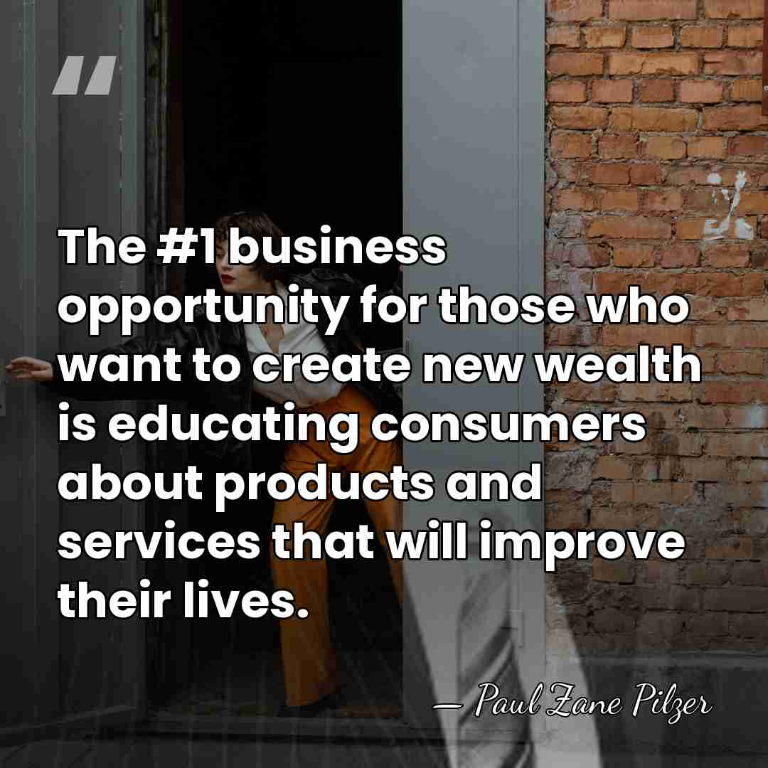 The #1 business opportunity for those who want to create new wealth&hellip; - Paul Zane Pilzer