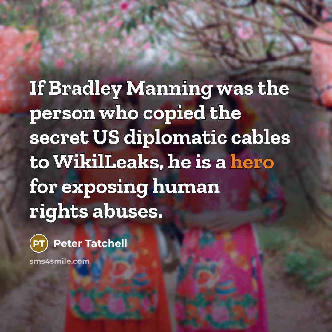 “If Bradley Manning was the person who copied the secret…” quote by Peter Tatchell