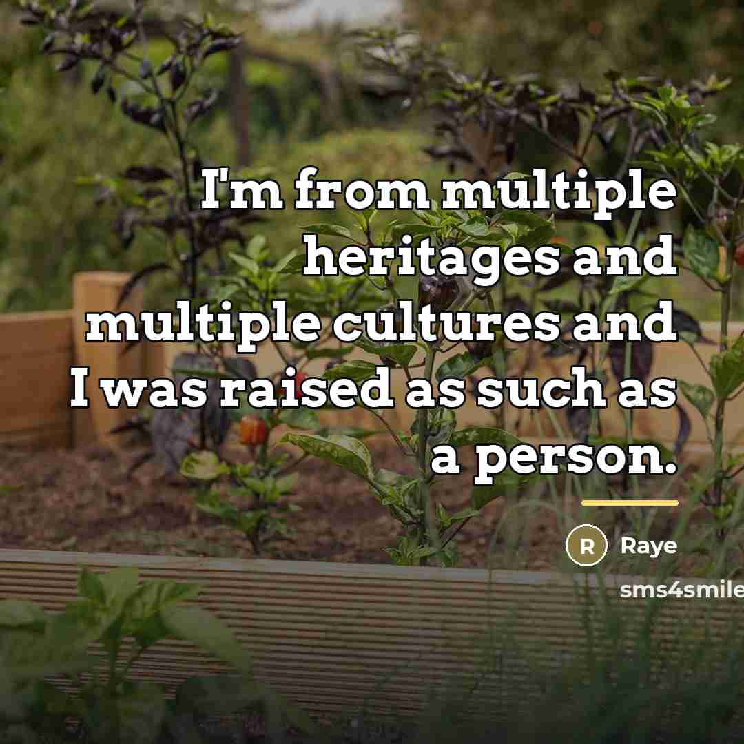 “I'm from multiple heritages and multiple cultures and I was…” quote by Raye