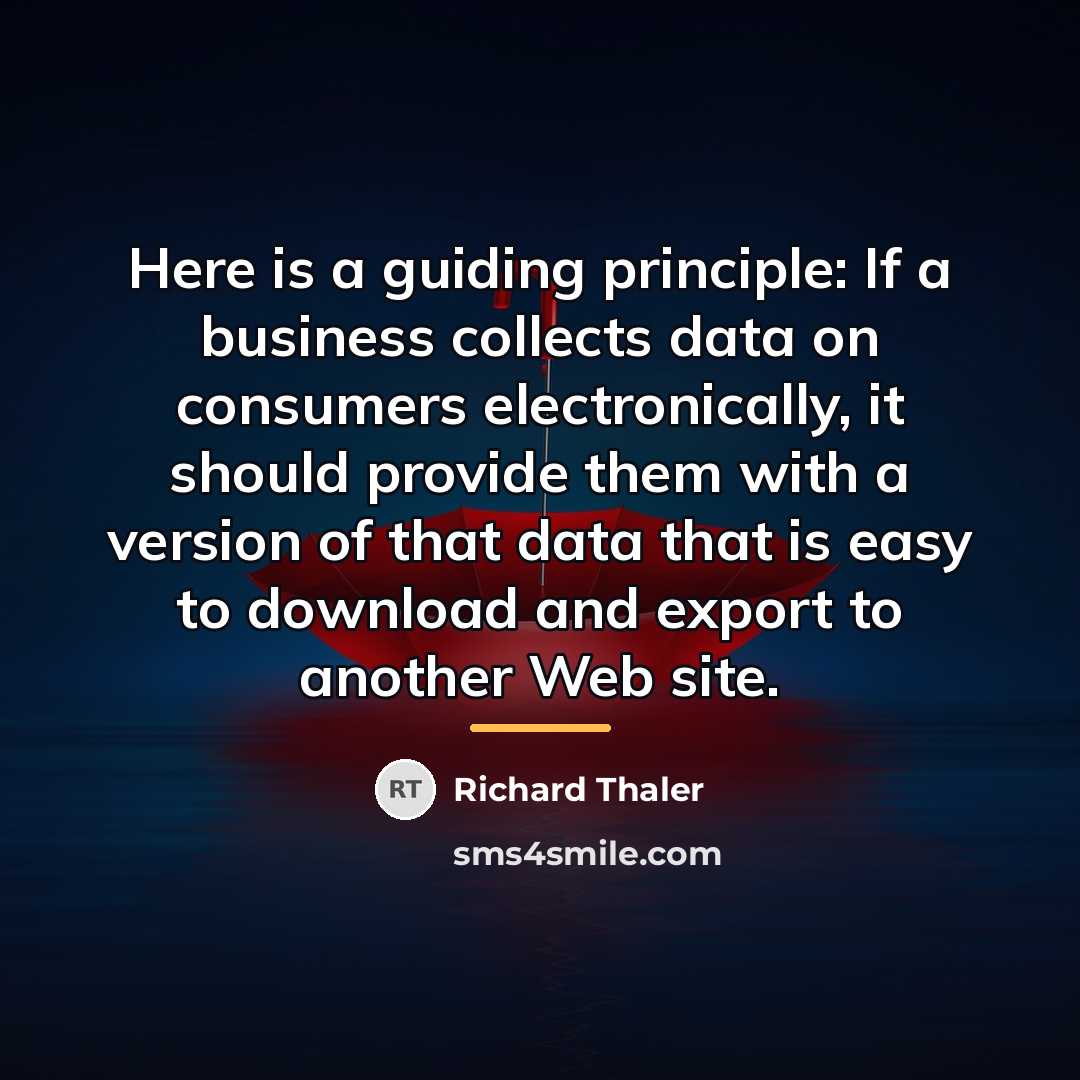 “Here is a guiding principle: If a business collects data…” quote by Richard Thaler
