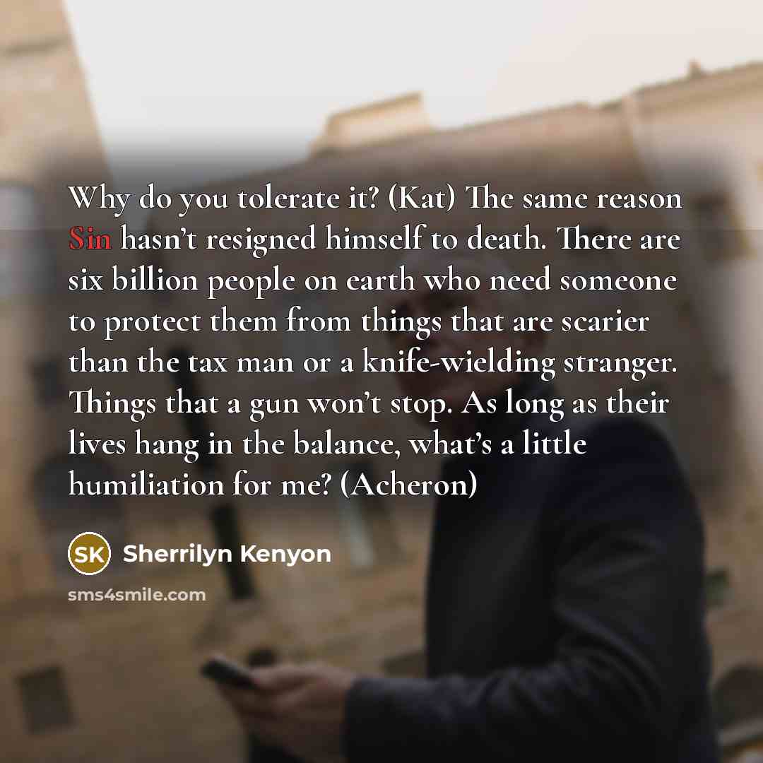 “Why do you tolerate it? (Kat) The same reason Sin…” quote by Sherrilyn Kenyon
