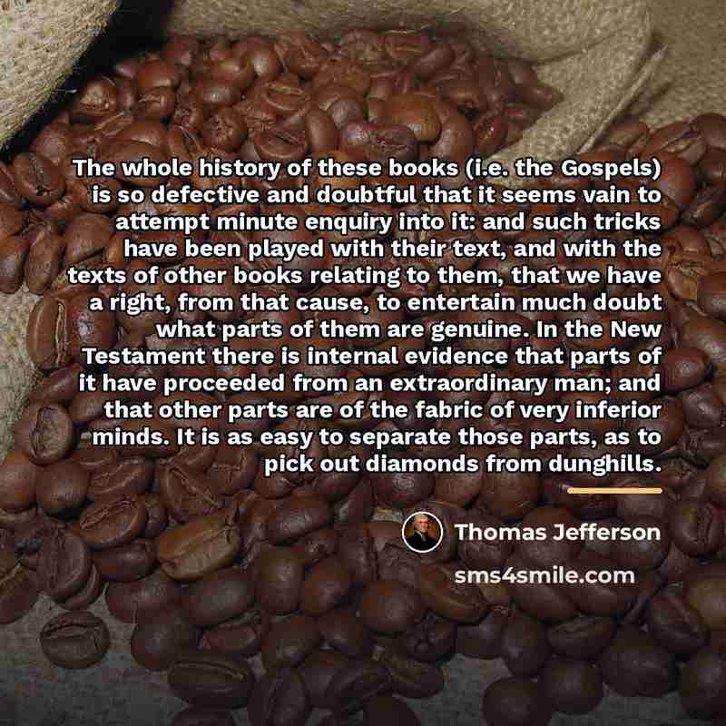 “The whole history of these books (i.e. the Gospels) is…” quote by Thomas Jefferson