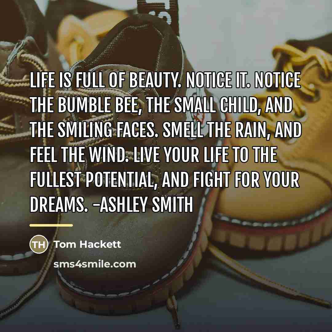 “Life is full of beauty. Notice it. Notice the bumble…” quote by Tom Hackett
