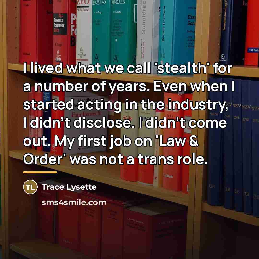 “I lived what we call 'stealth' for a number of…” quote by Trace Lysette
