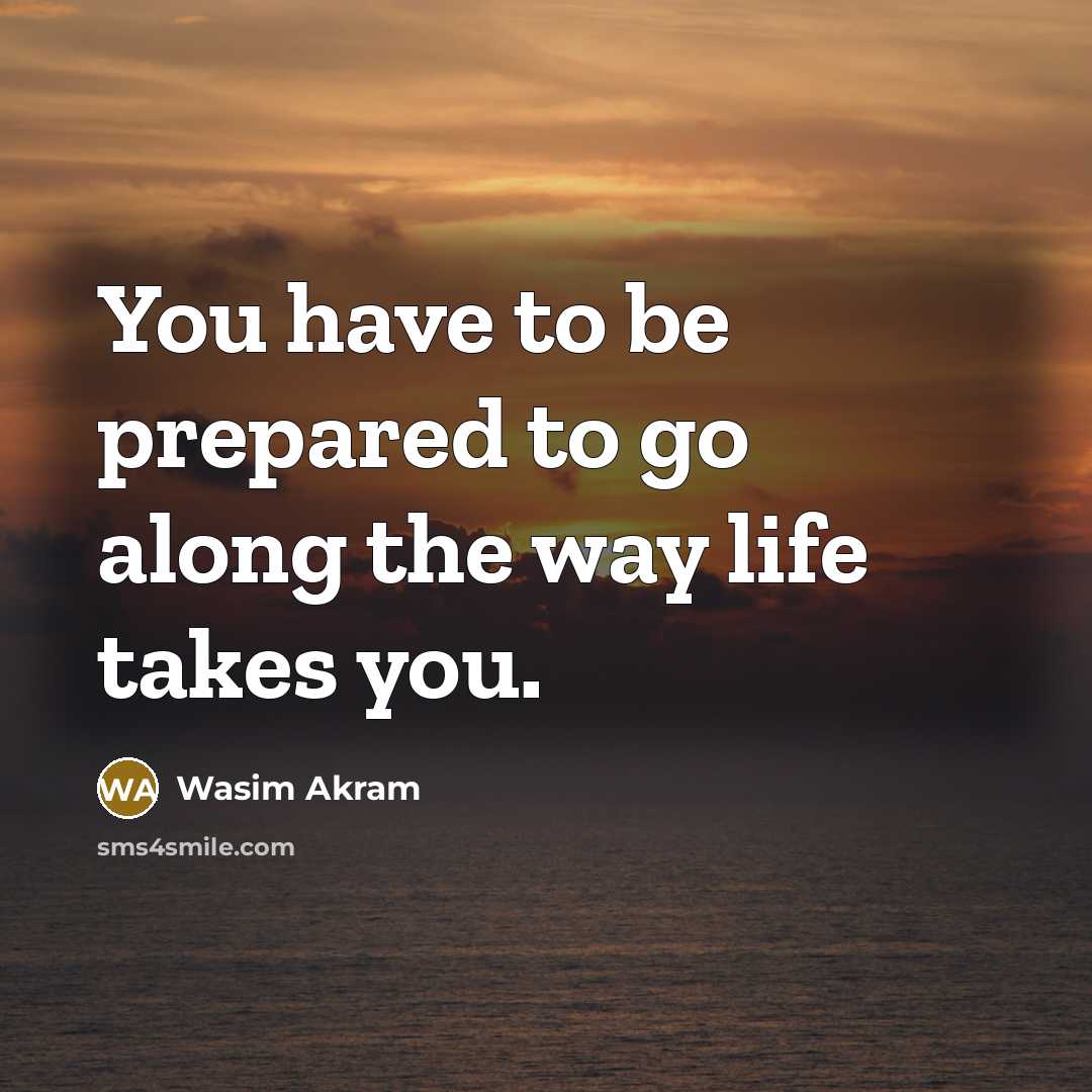 “You have to be prepared to go along the way…” quote by Wasim Akram