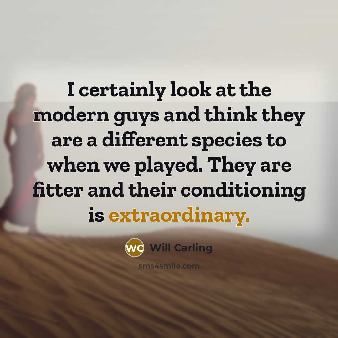 “I certainly look at the modern guys and think they…” quote by Will Carling