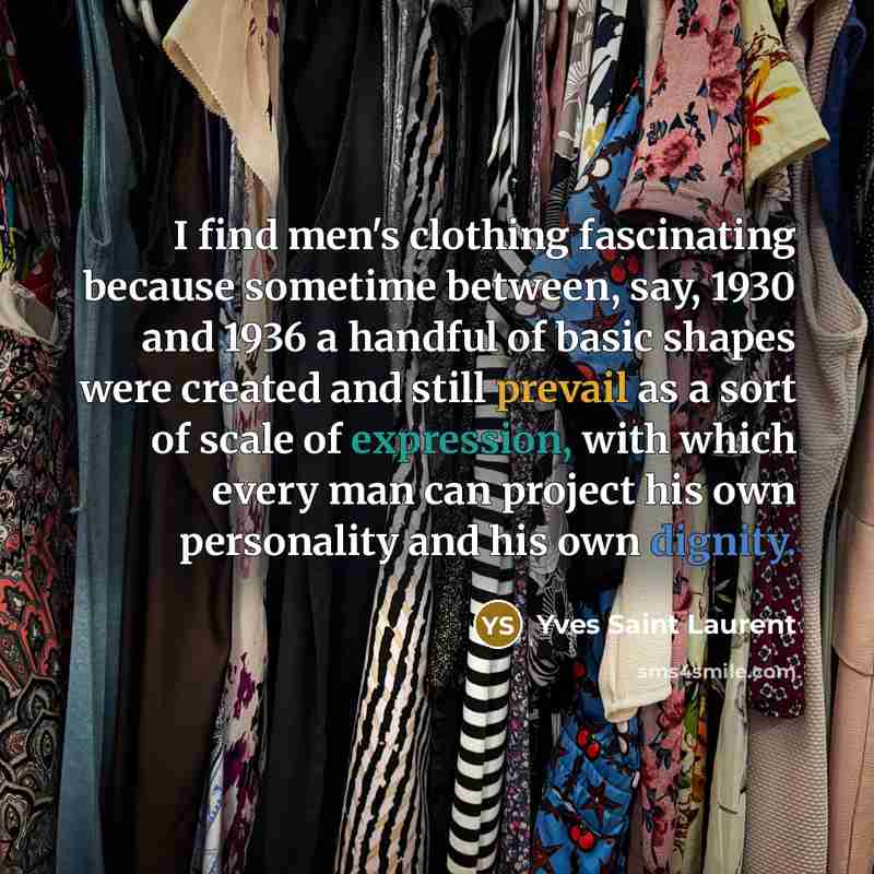 “I find men's clothing fascinating because sometime between, say, 1930…” quote by Yves Saint Laurent