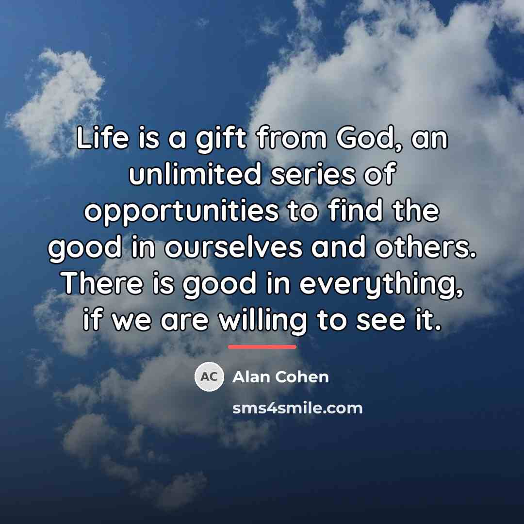 “Life is a gift from God, an unlimited series of…” quote by Alan Cohen