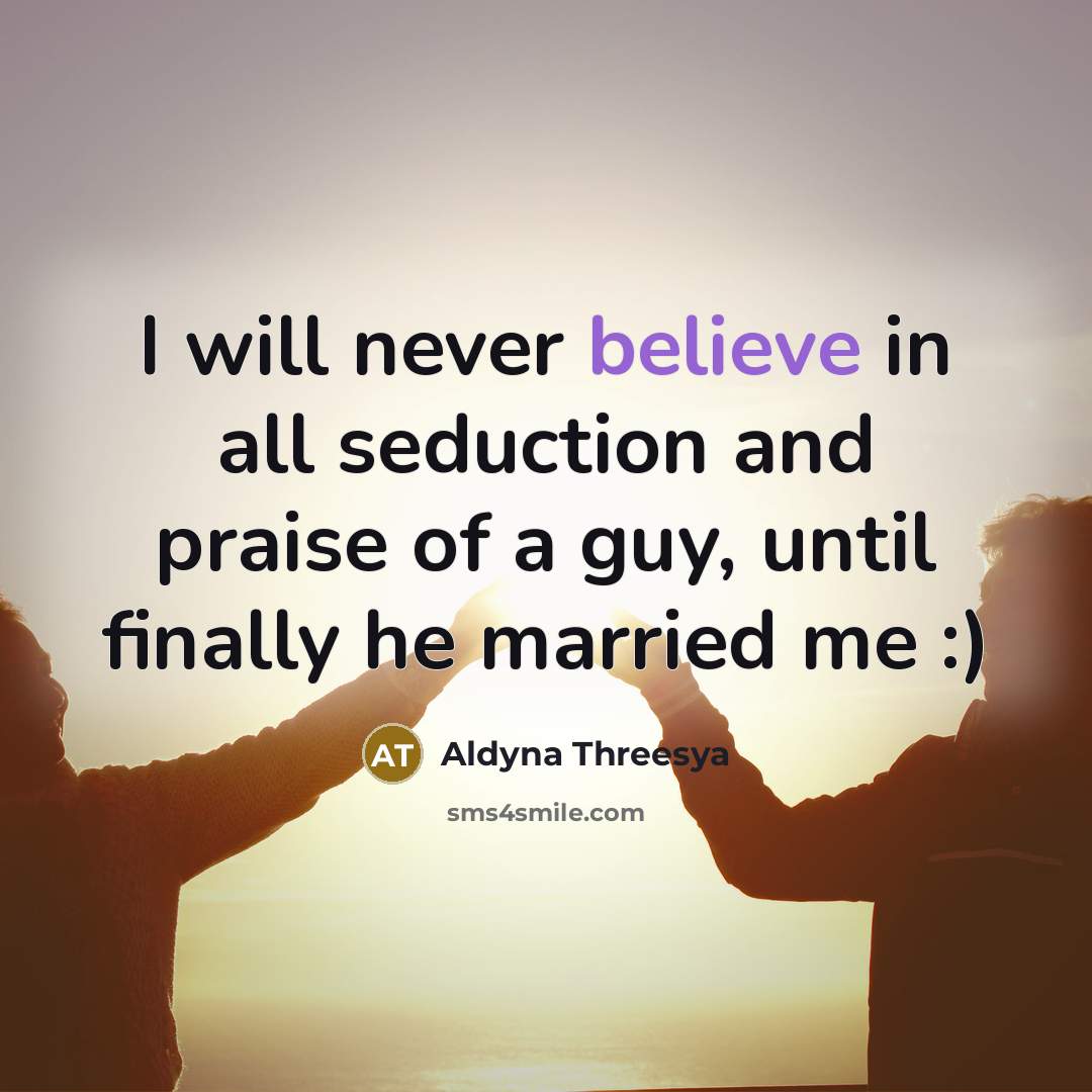 “I will never believe in all seduction and praise of…” quote by Aldyna Threesya