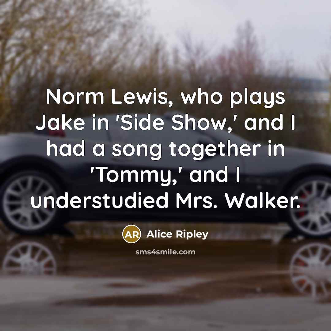 “Norm Lewis, who plays Jake in 'Side Show,' and I…” quote by Alice Ripley