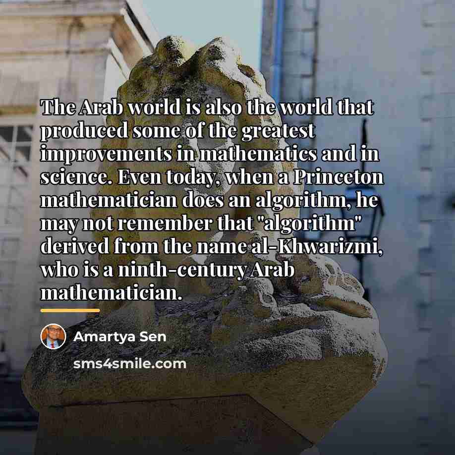 “The Arab world is also the world that produced some…” quote by Amartya Sen