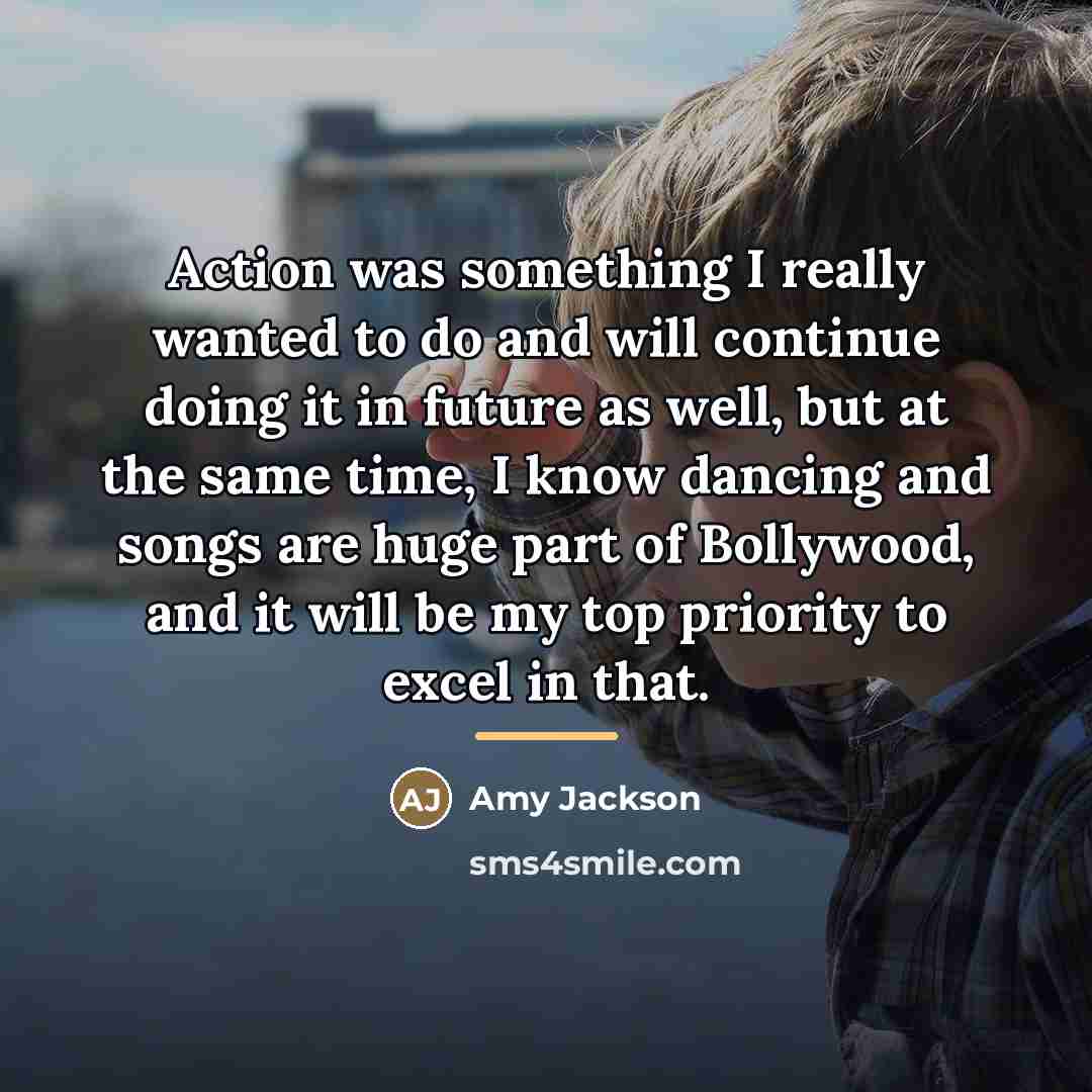 “Action was something I really wanted to do and will…” quote by Amy Jackson
