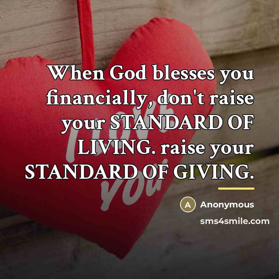 “When God blesses you financially, don't raise your STANDARD OF…” quote by Anonymous