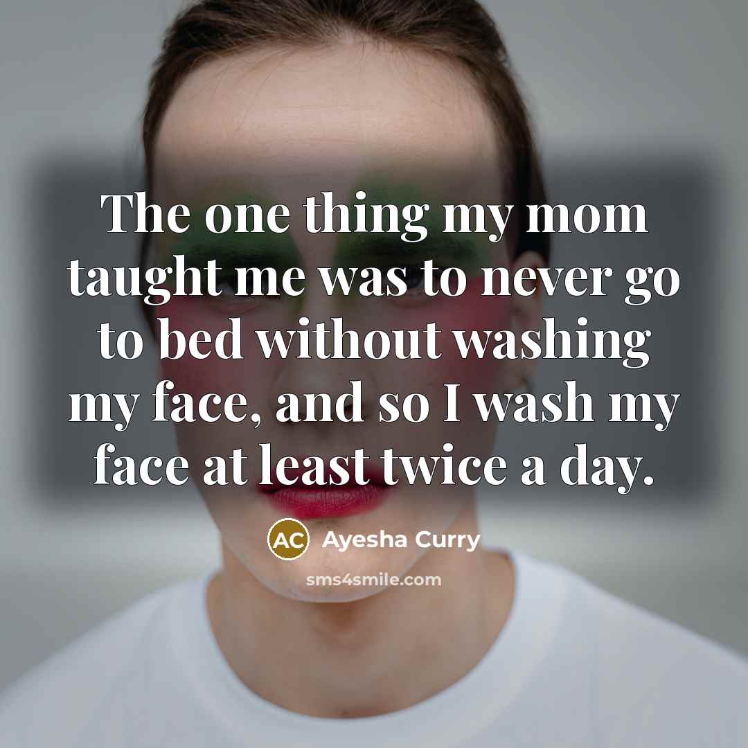 “The one thing my mom taught me was to never…” quote by Ayesha Curry