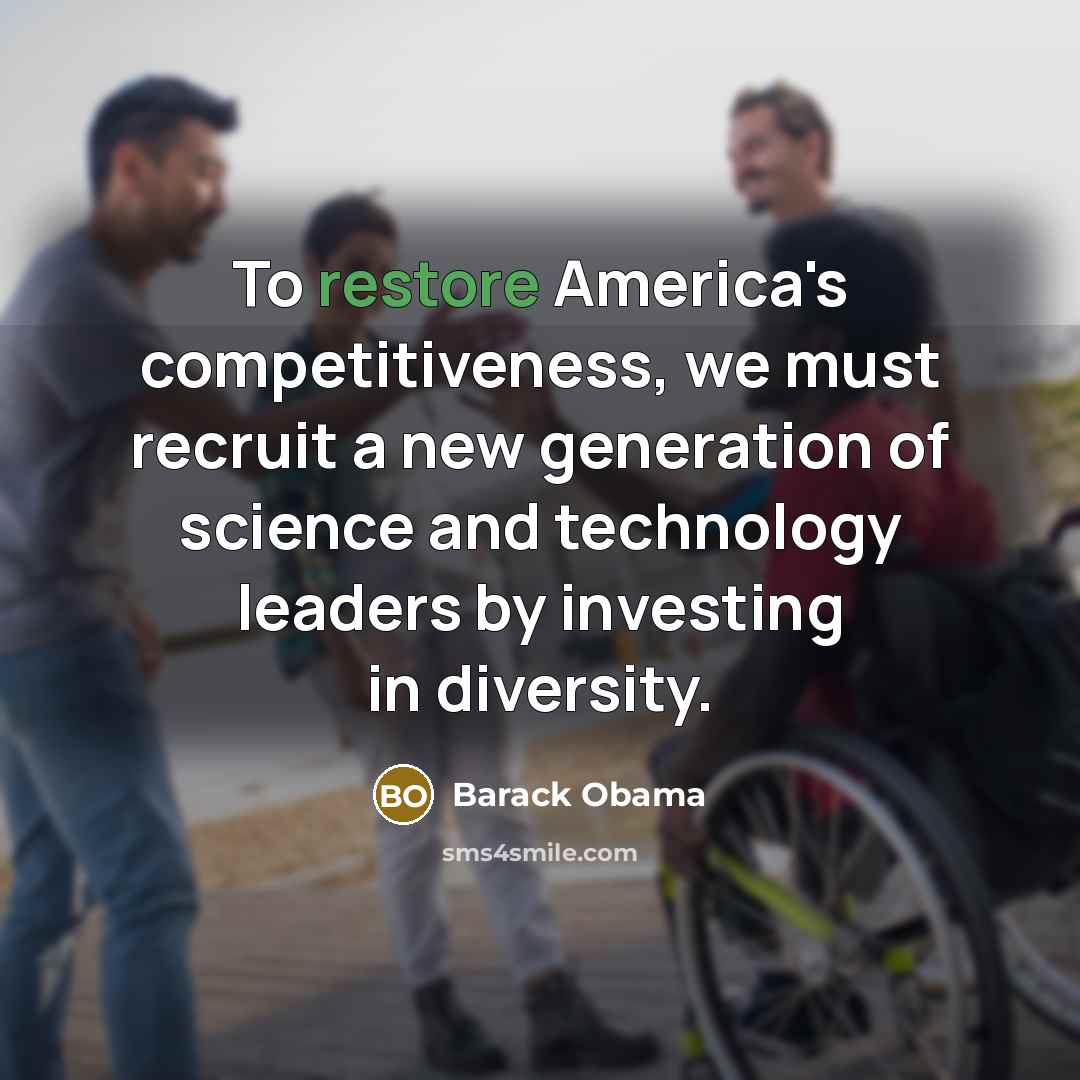 “To restore America's competitiveness, we must recruit a new generation…” quote by Barack Obama