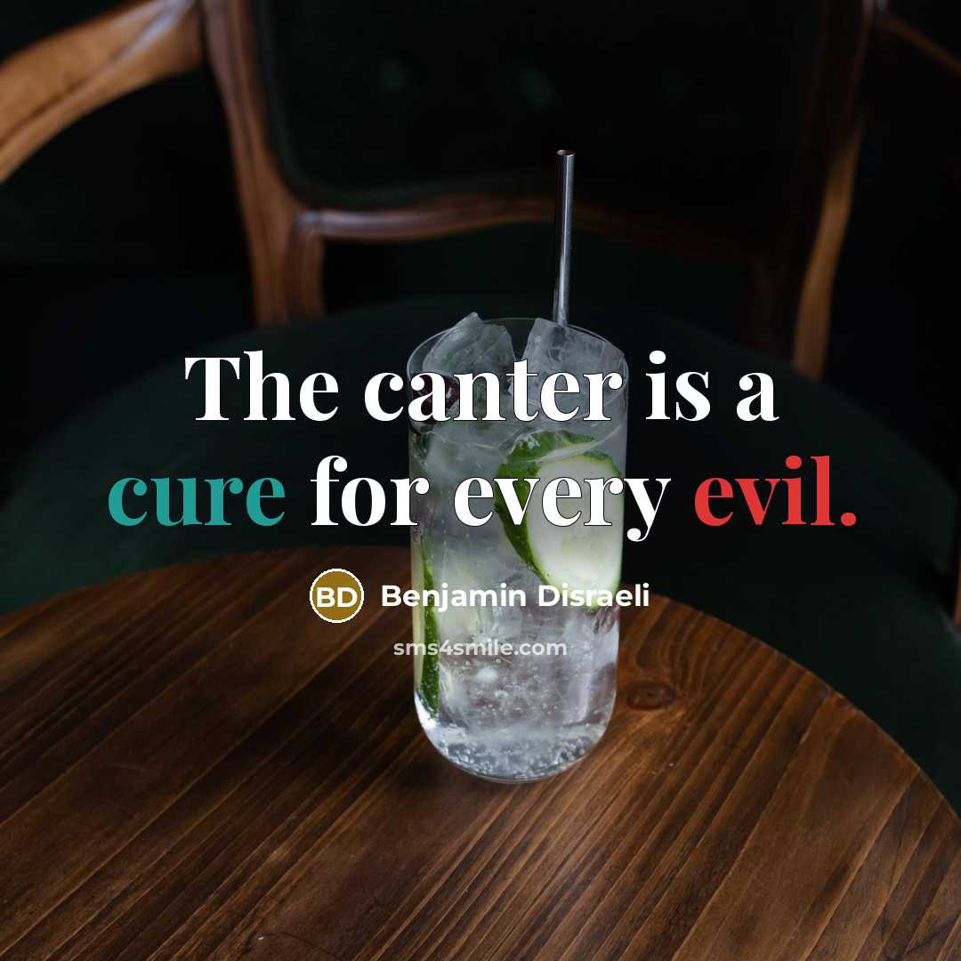 “The canter is a cure for every evil.…” quote by Benjamin Disraeli