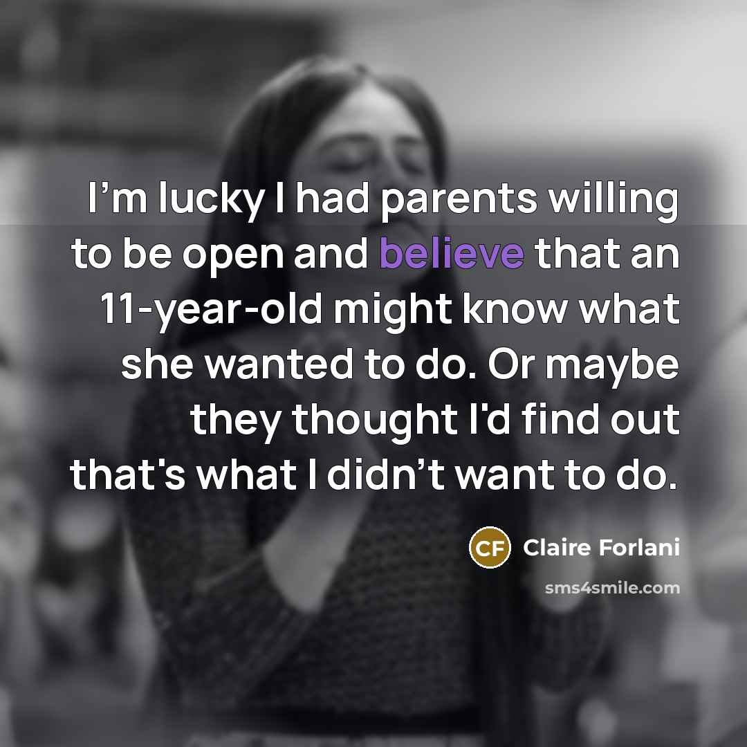 “I'm lucky I had parents willing to be open and…” quote by Claire Forlani
