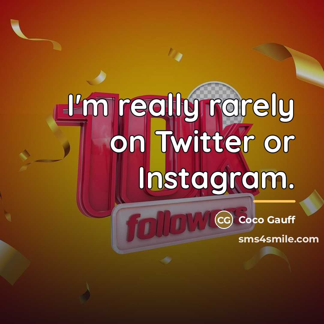 “I'm really rarely on Twitter or Instagram.…” quote by Coco Gauff