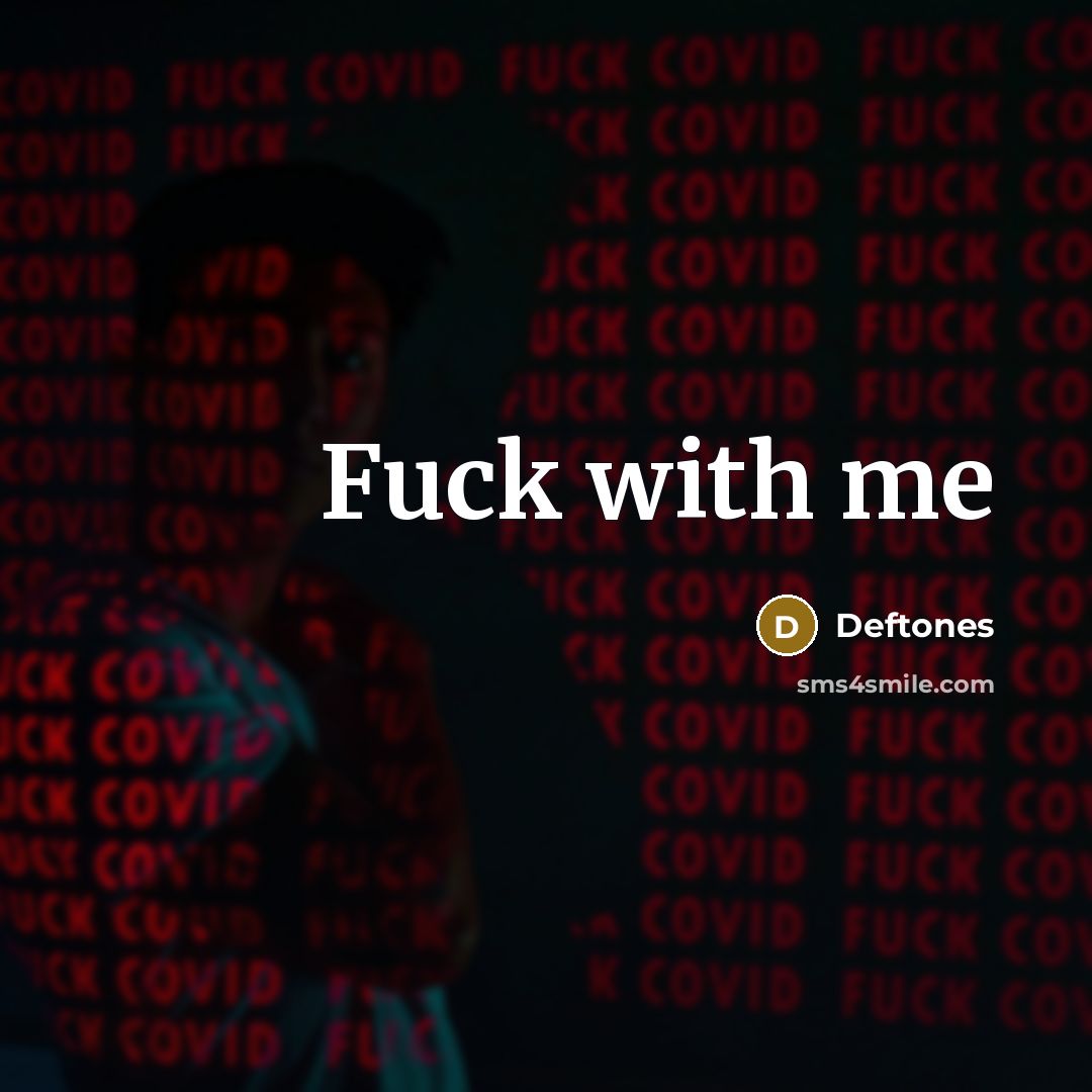 “Fuck with me…” quote by Deftones