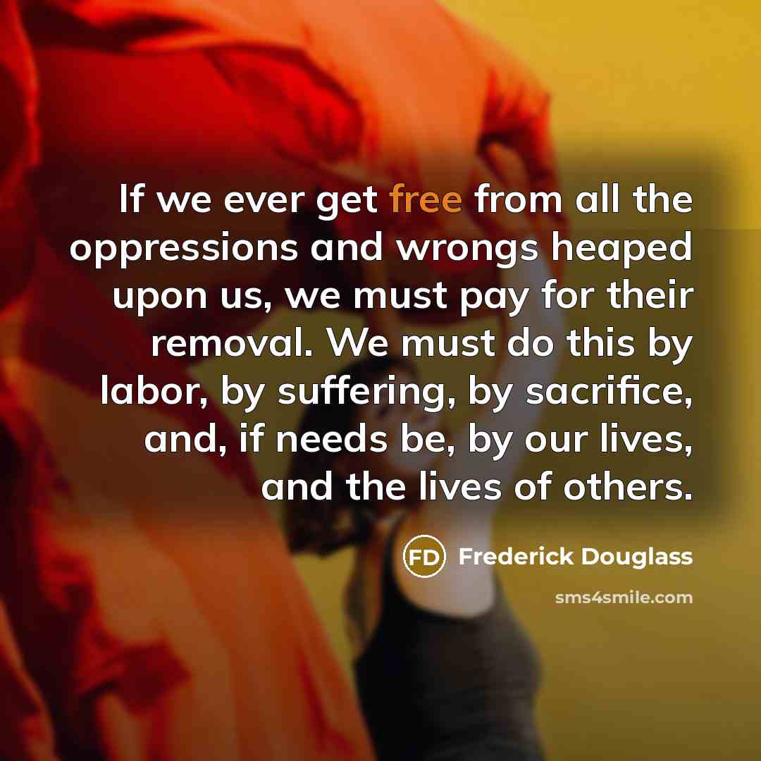 “If we ever get free from all the oppressions and…” quote by Frederick Douglass