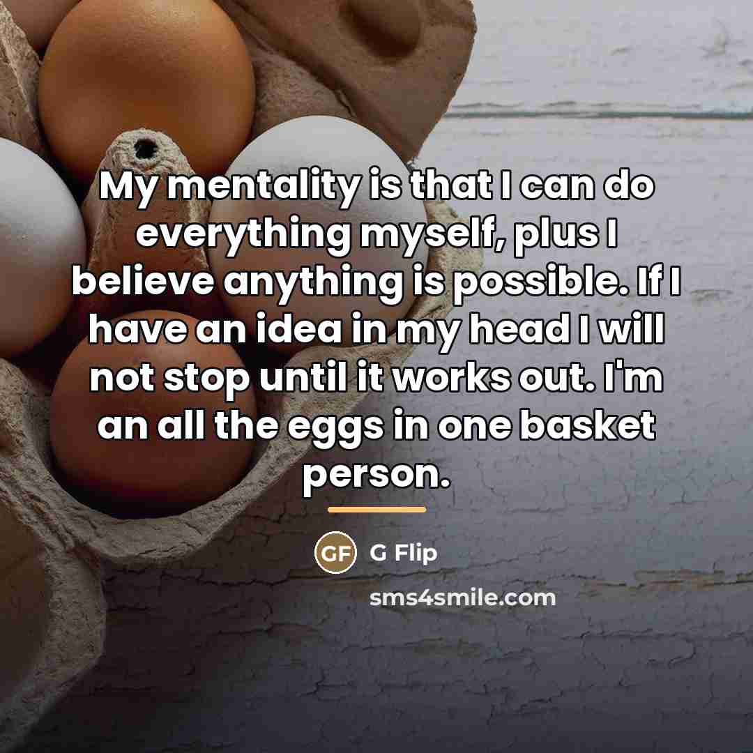 “My mentality is that I can do everything myself, plus…” quote by G Flip