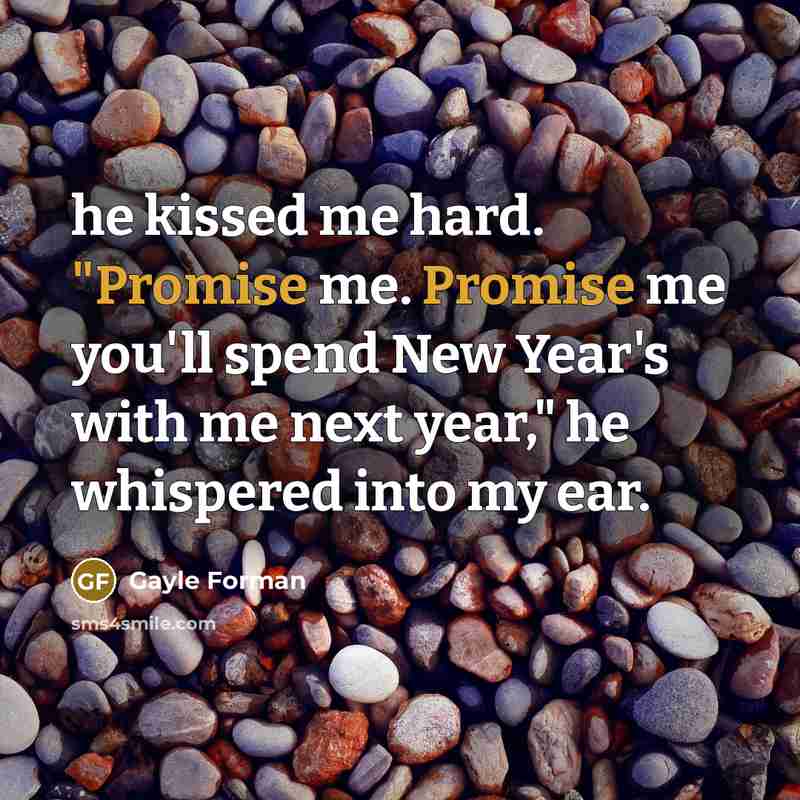 “he kissed me hard. "Promise me. Promise me you'll spend…” quote by Gayle Forman