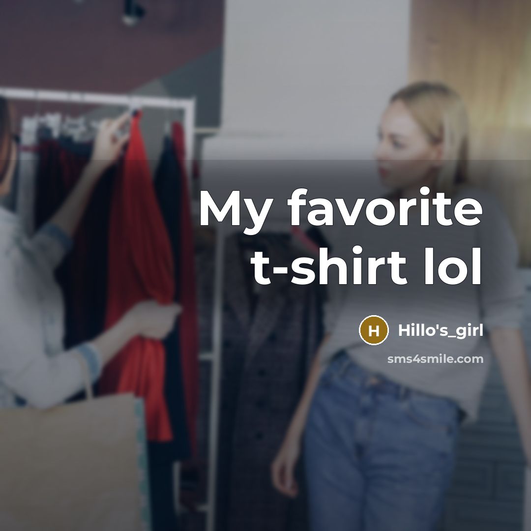 “My favorite t-shirt lol…” quote by Hillo's_girl