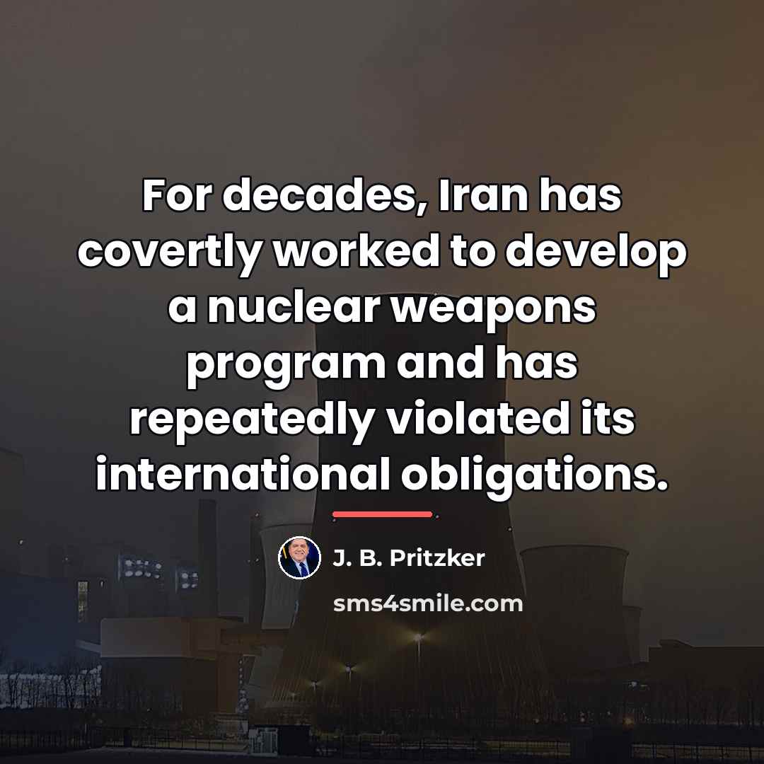 “For decades, Iran has covertly worked to develop a nuclear…” quote by J. B. Pritzker