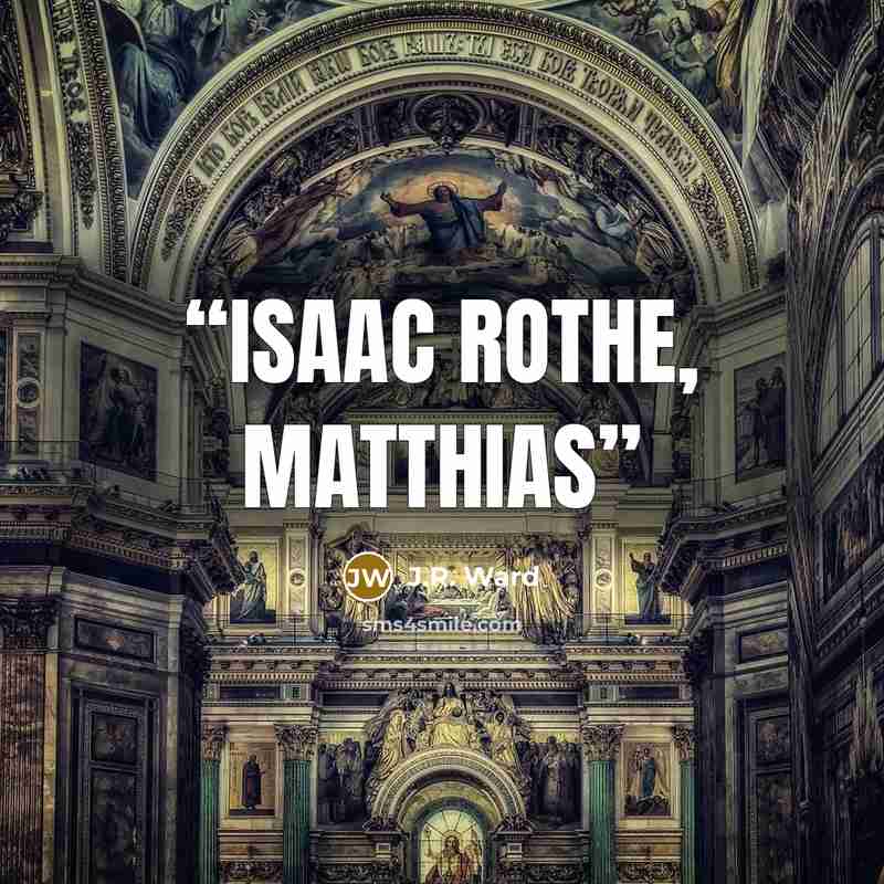 “Isaac Rothe, Matthias” quote by J.R. Ward
