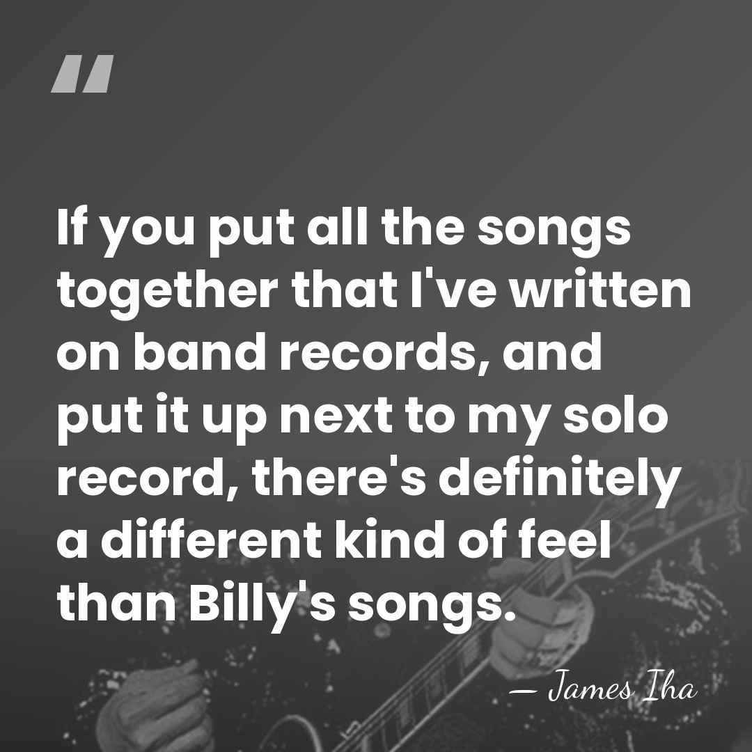 If you put all the songs together that I've written on band&hellip; - James Iha
