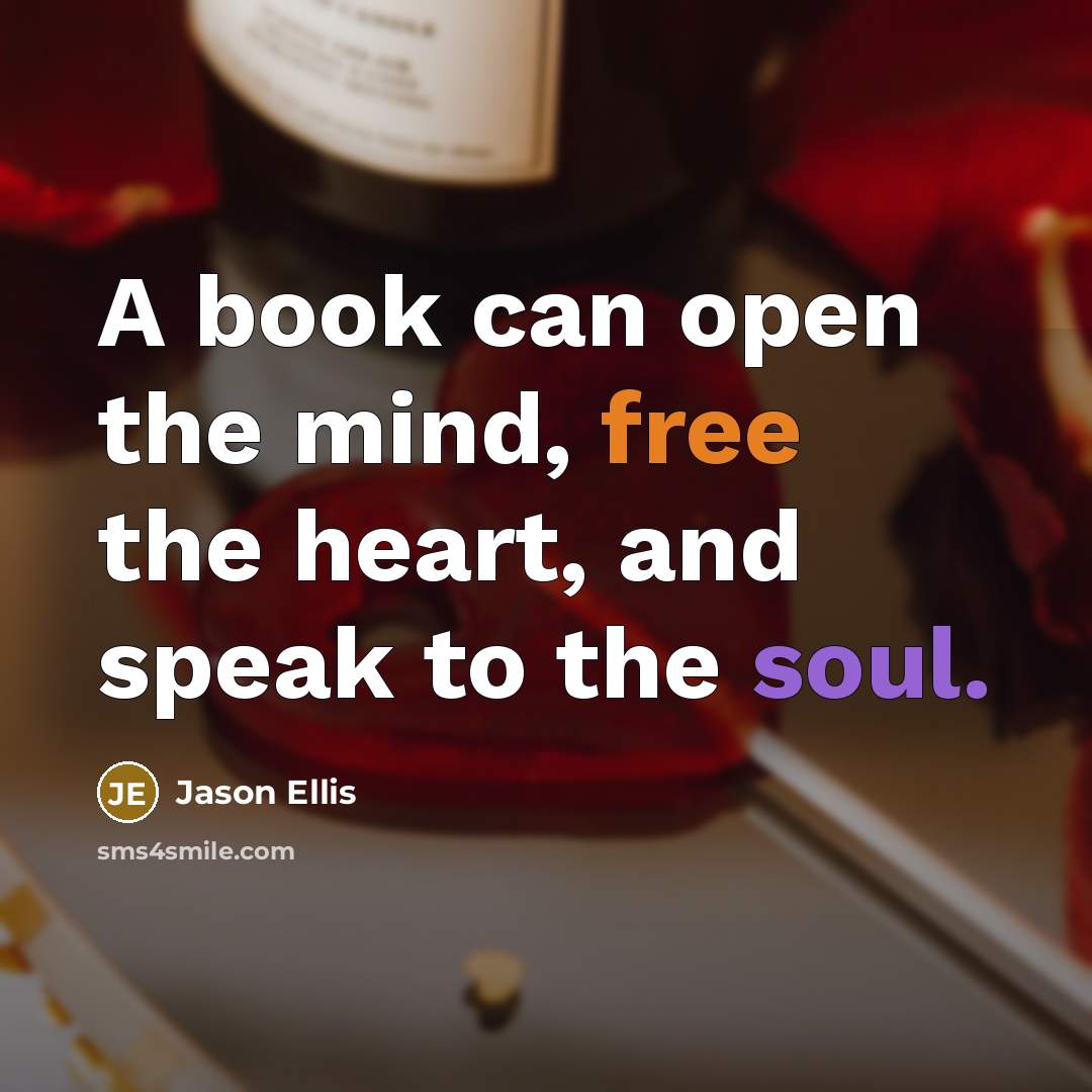 “A book can open the mind, free the heart, and…” quote by Jason Ellis