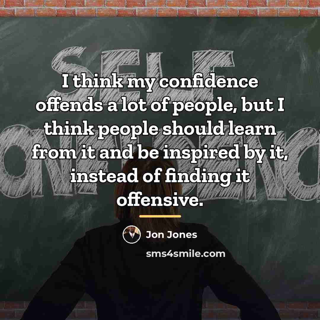 “I think my confidence offends a lot of people, but…” quote by Jon Jones