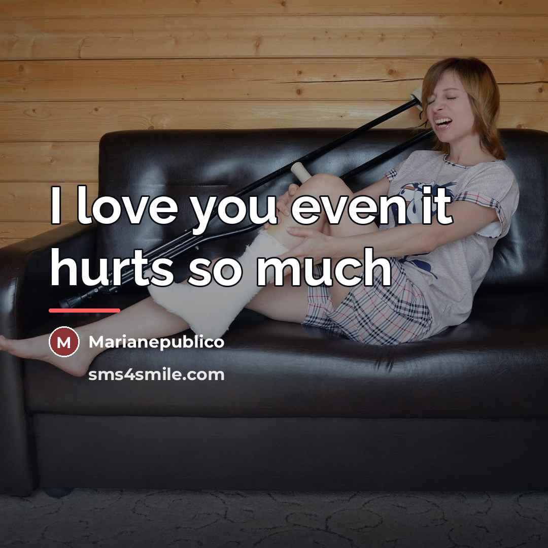“I love you even it hurts so much…” quote by Marianepublico