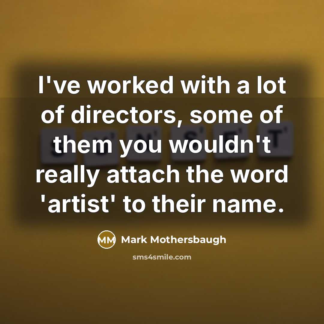 “I've worked with a lot of directors, some of them…” quote by Mark Mothersbaugh