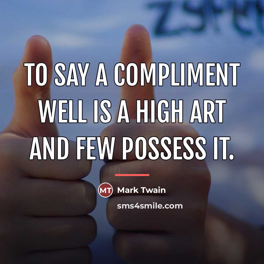 “To say a compliment well is a high art and…” quote by Mark Twain