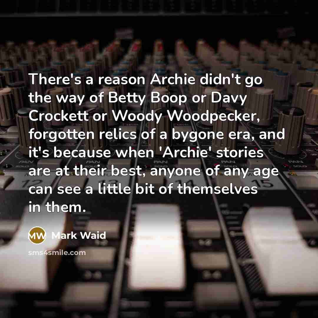 “There's a reason Archie didn't go the way of Betty…” quote by Mark Waid
