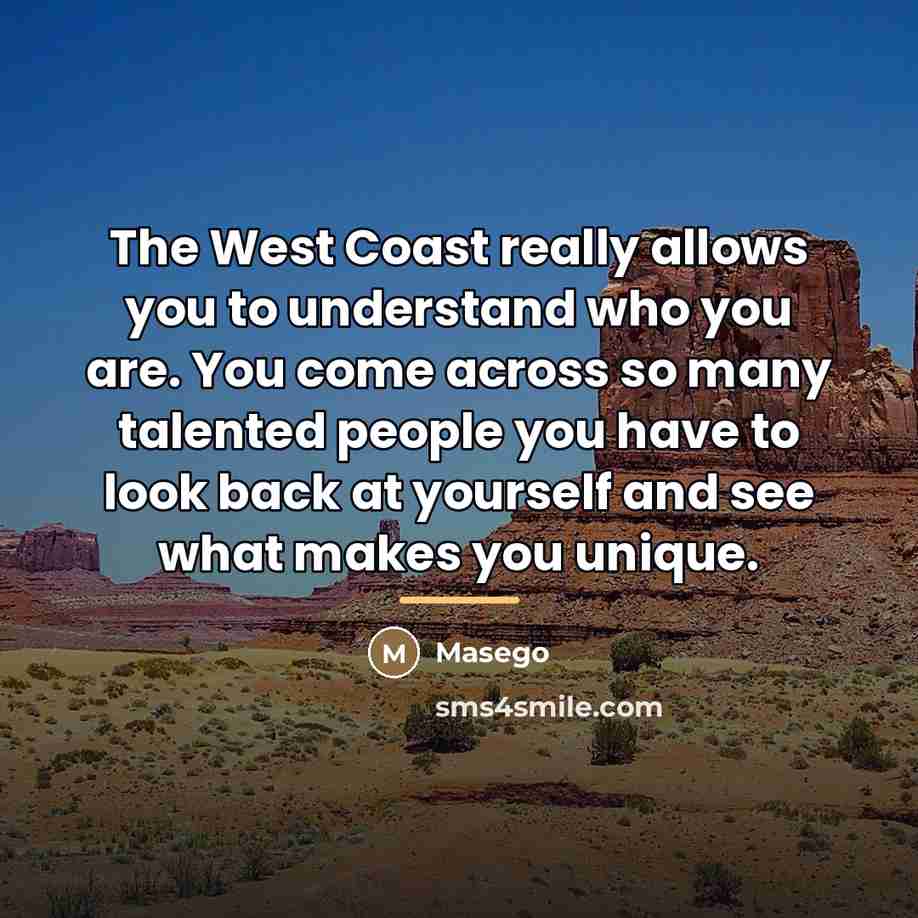“The West Coast really allows you to understand who you…” quote by Masego
