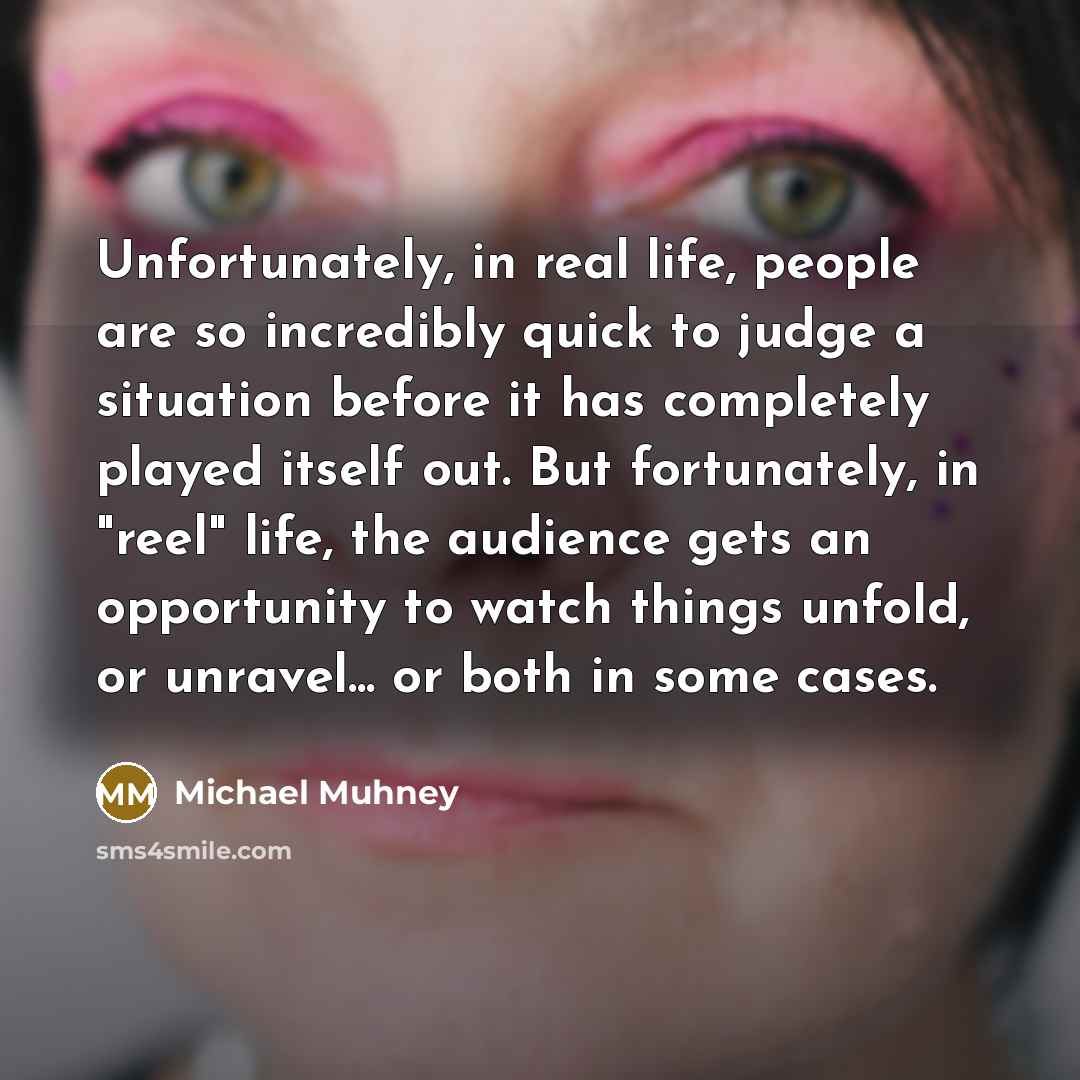 “Unfortunately, in real life, people are so incredibly quick to…” quote by Michael Muhney