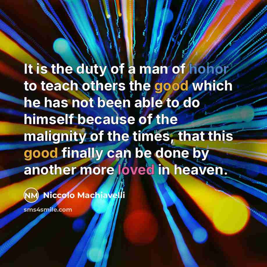 “It is the duty of a man of honor to…” quote by Niccolo Machiavelli