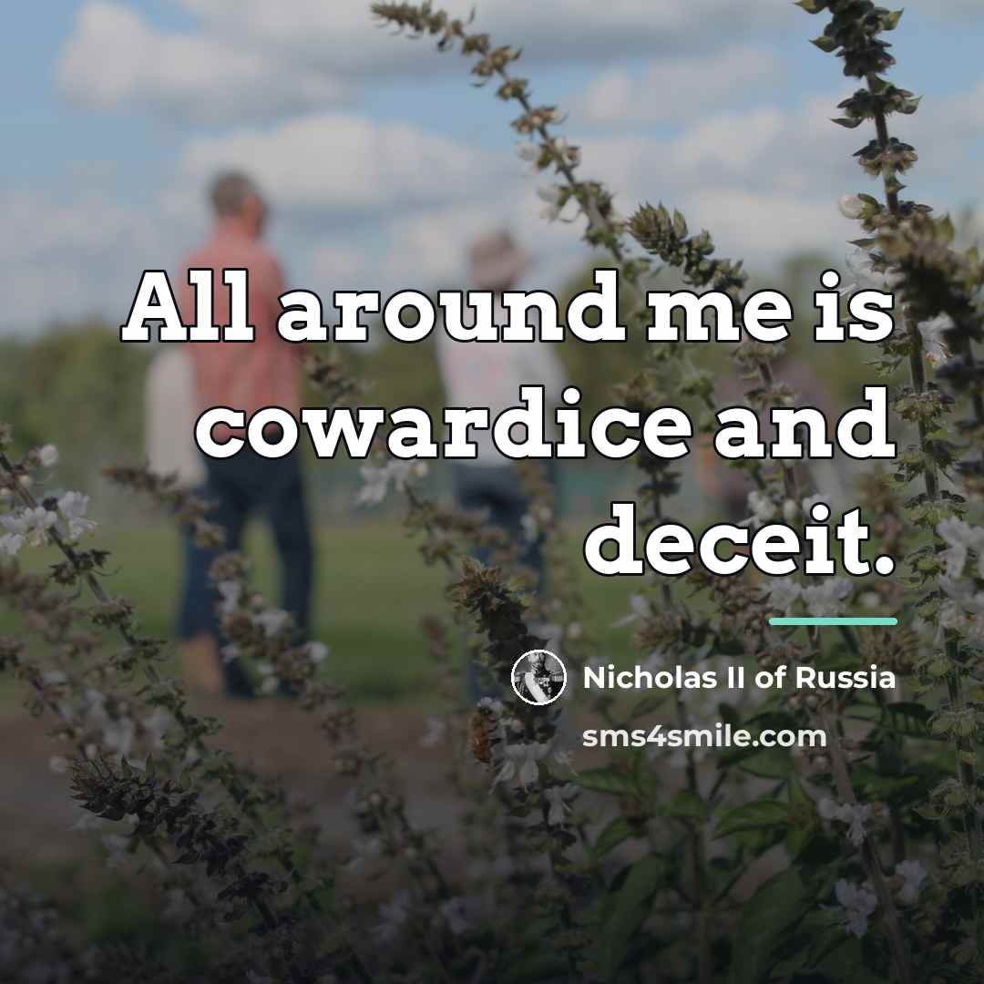 “All around me is cowardice and deceit.…” quote by Nicholas II of Russia