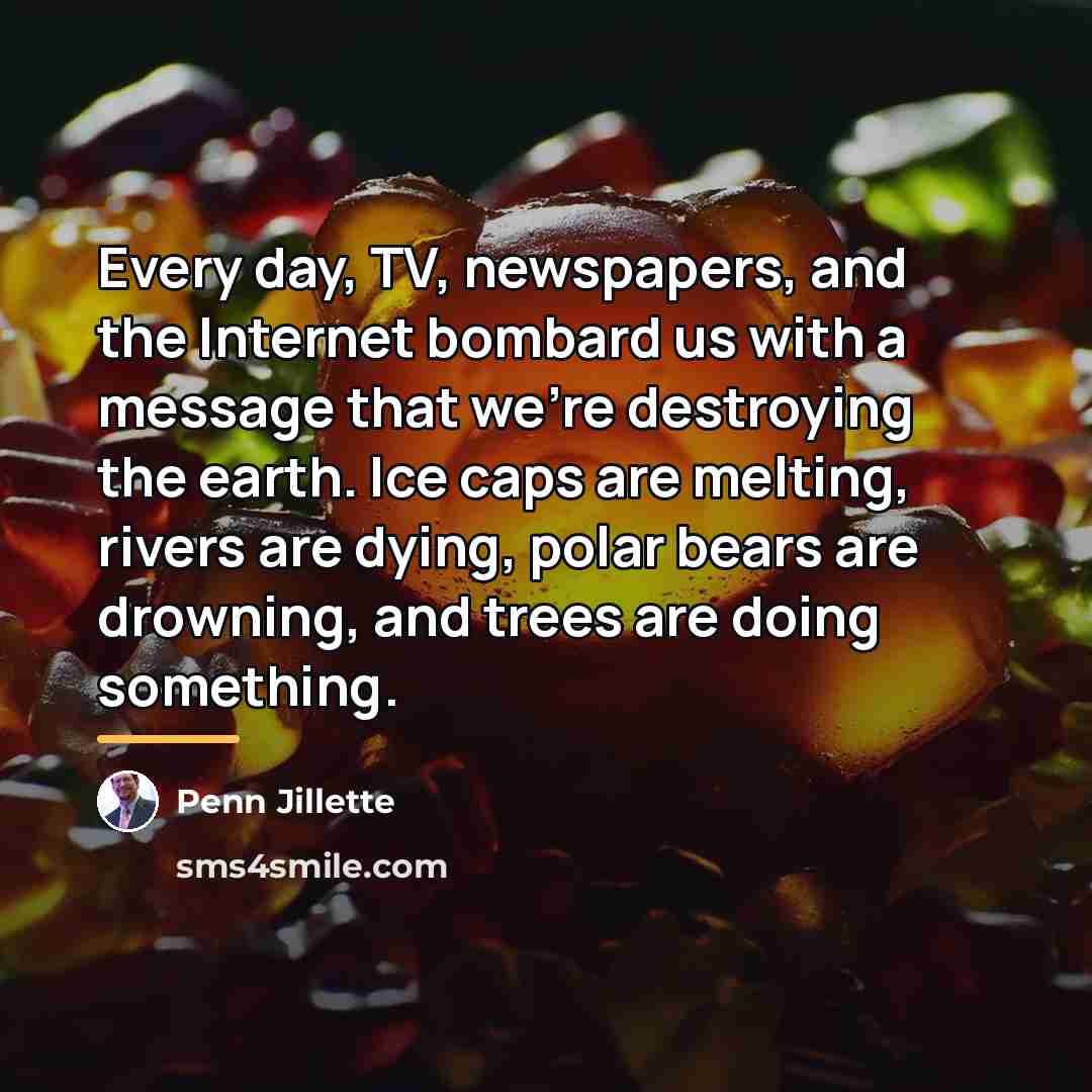 “Every day, TV, newspapers, and the Internet bombard us with…” quote by Penn Jillette
