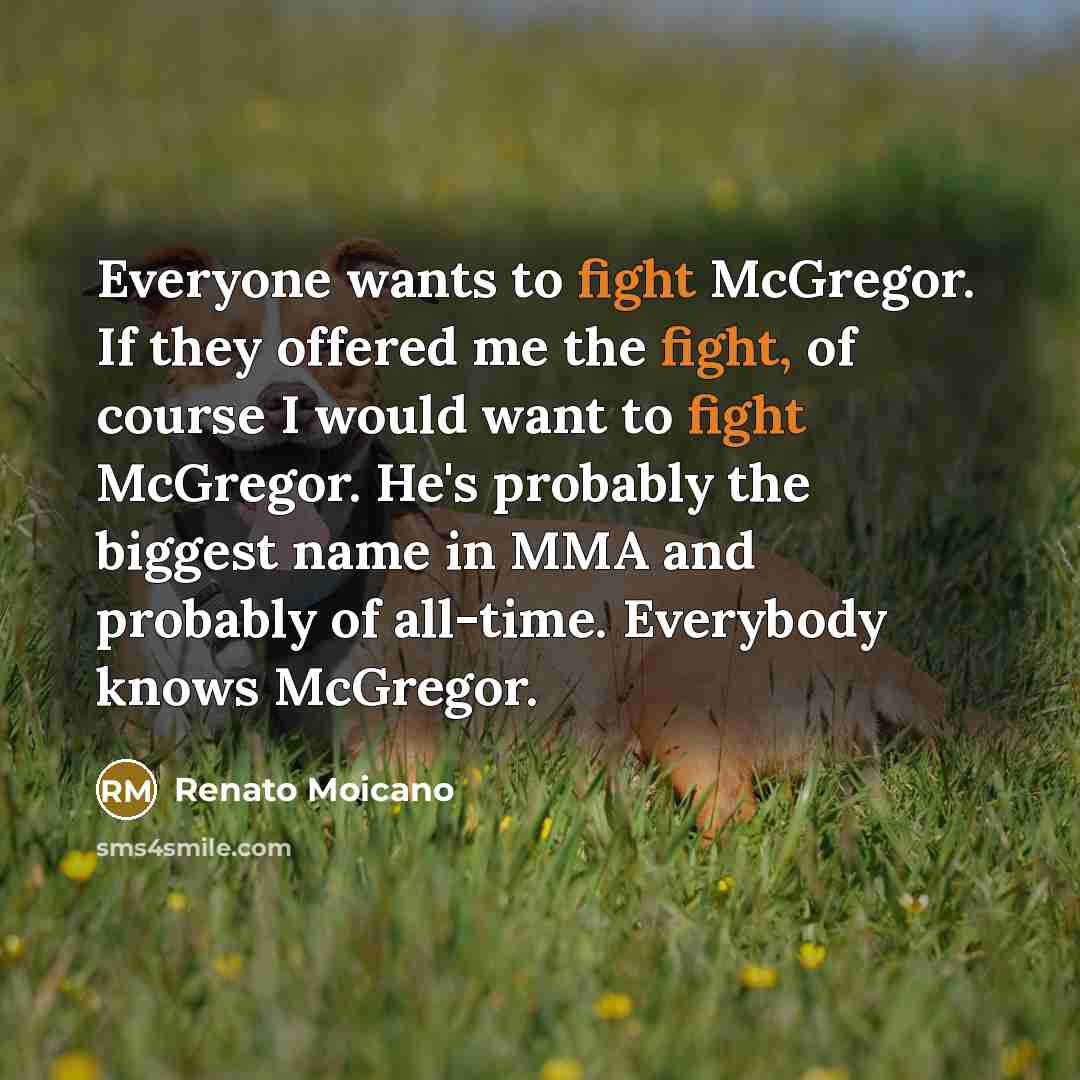“Everyone wants to fight McGregor. If they offered me the…” quote by Renato Moicano