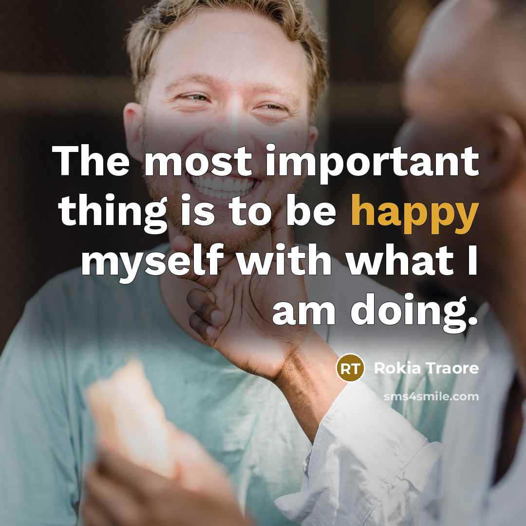 “The most important thing is to be happy myself with…” quote by Rokia Traore