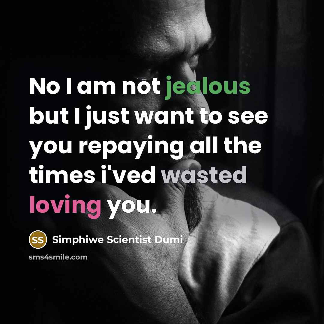 “No I am not jealous but I just want to…” quote by Simphiwe Scientist Dumi
